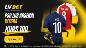 LV BET: Kurs 150.00 na PSG lub Arsenal (28-30.05.2026)