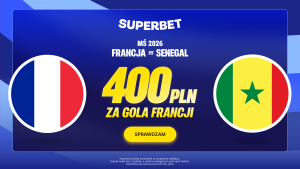 Superbet: Bonus 400 PLN za gola Francji w meczu z Senegalem (12-16.06.2026)